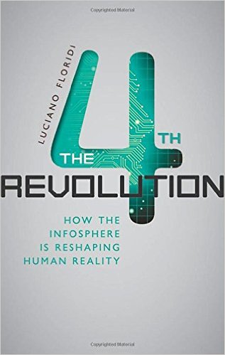 Cover of The Fourth Revolution: How the Infosphere Is Reshaping Human Reality