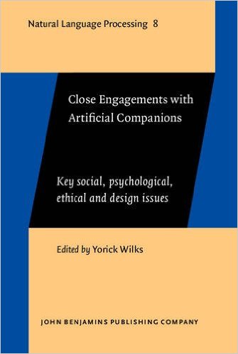 Cover of Close Engagements with Artificial Companions: Key Social, Psychological, Ethical and Design Issues