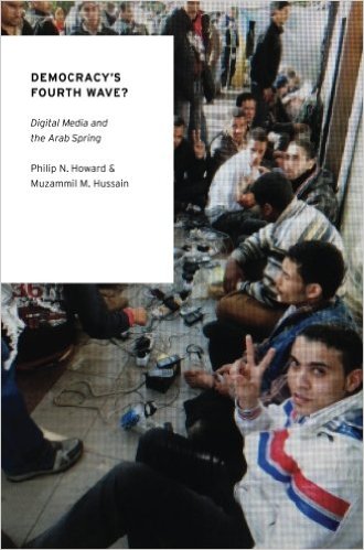 Cover of Democracy’s Fourth Wave?: Digital Media and the Arab Spring