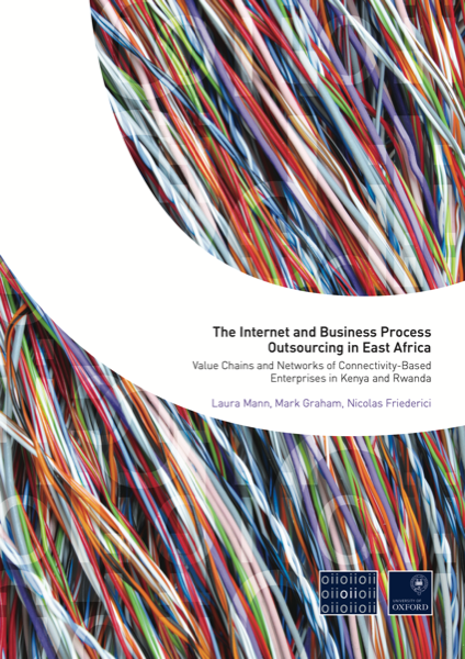 Cover of The Internet and Business Process Outsourcing in East Africa: Value Chains and Networks of Connectivity-Based Enterprises in Kenya and Rwanda