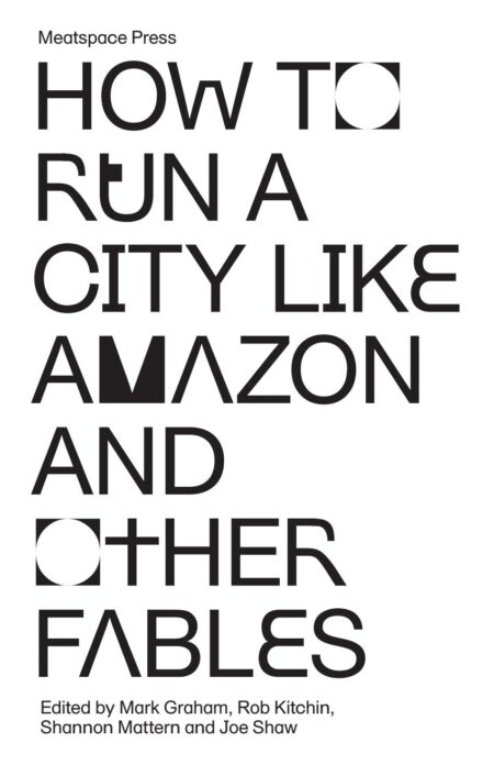 Cover of How to Run a City Like Amazon, and Other Fables