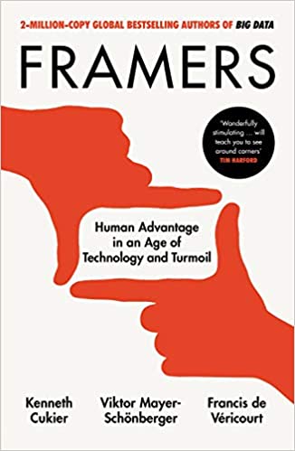 Cover of Framers: Human Advantage in an Age of Technology and Turmoil