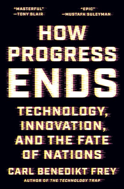 Cover of How Progress Ends: Technology, Innovation, and the Fate of Nations